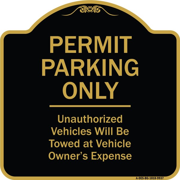 Designer Series-Permit Parking Unauthorized Vehicles Will Be Towed Veh, 18" x 18", BG-1818-9937